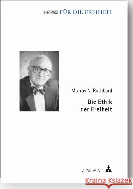 Die Ethik Der Freiheit Friedrich-Naumann-Stiftung 9783896655981