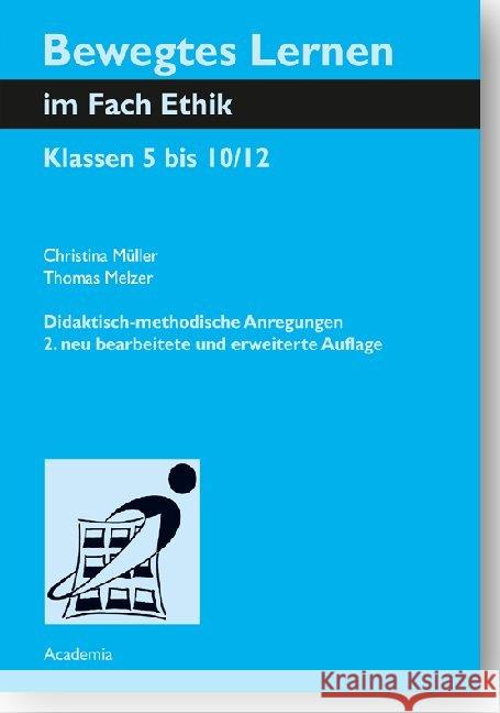 Bewegtes Lernen Im Fach Ethik: Klassen 5 Bis 10/12. Didaktisch-Methodische Anregungen Muller, Christina 9783896656896