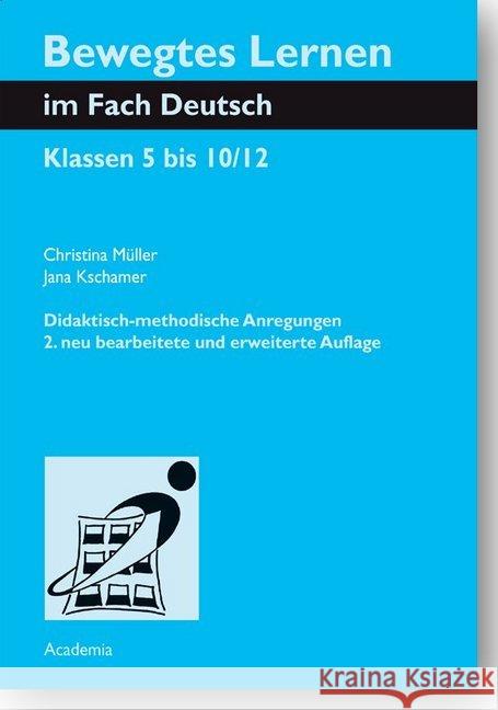 Bewegtes Lernen Im Fach Deutsch: Klassen 5 Bis 10/12. Didaktisch-Methodische Anregungen Muller, Christina 9783896656902