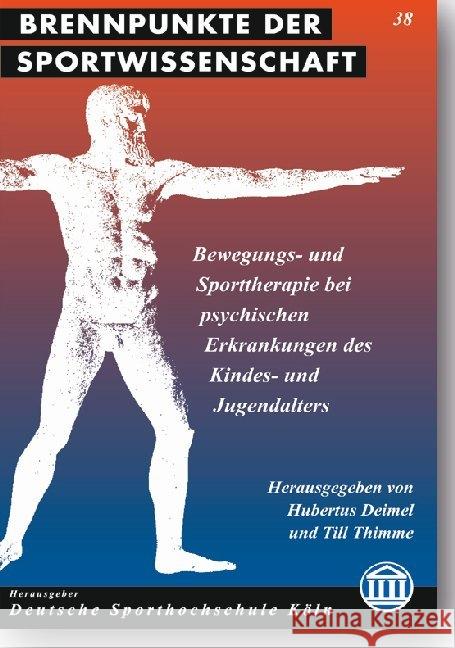 Bewegungs- Und Sporttherapie Bei Psychischen Erkrankungen Des Kindes- Und Jugendalters Deimel, Hubertus 9783896656933