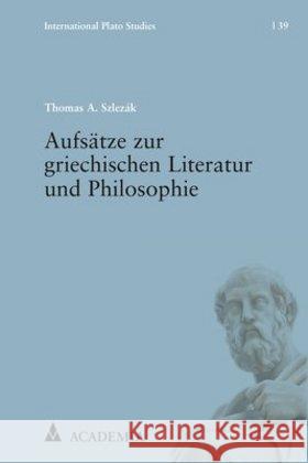 Aufsatze Zur Griechischen Literatur Und Philosophie Szlezak, Thomas A. 9783896657459 Academia Verlag