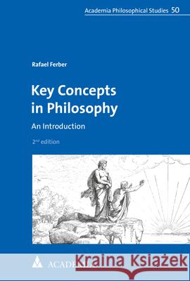 Key Concepts in Philosophy: An Introduction Rafael Ferber 9783896659422 Academia