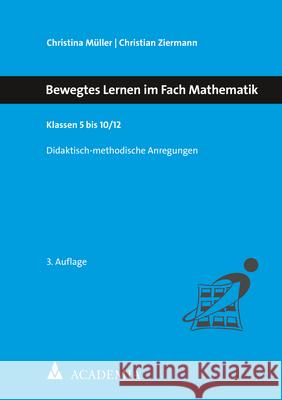 Bewegtes Lernen Im Fach Mathematik: Klassen 5 Bis 10/12 Christina Muller Christian Ziermann 9783896659842 Academia Verlag