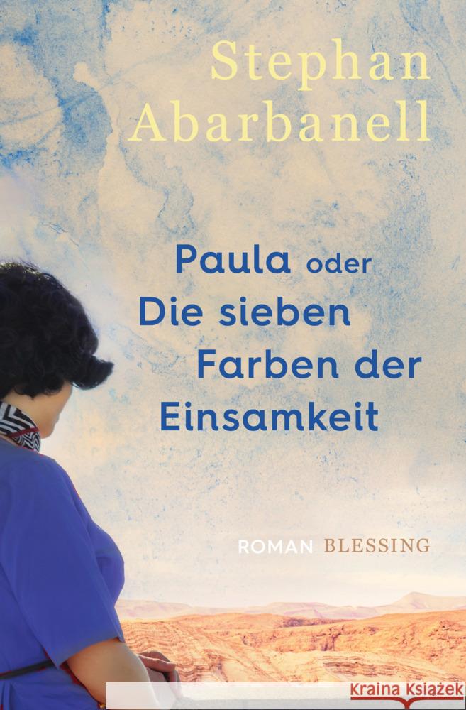Paula oder Die sieben Farben der Einsamkeit Abarbanell, Stephan 9783896677570 Blessing