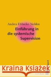 Einführung in die systemische Supervision Ebbecke-Nohlen, Andrea   9783896704627