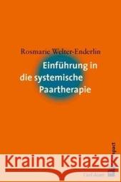Einführung in die systemische Paartherapie Welter-Enderlin, Rosmarie   9783896704726