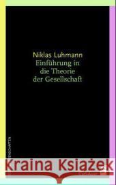 Einführung in die Theorie der Gesellschaft : Hrsg. v. Dirk Baecker Luhmann, Niklas   9783896704771 Carl-Auer-Systeme