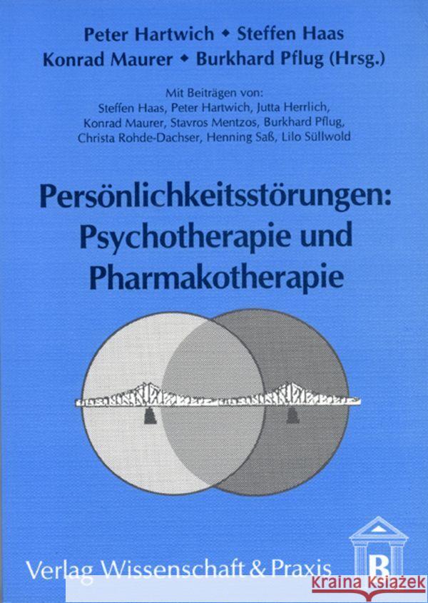 Personlichkeitsstorungen: Psychotherapie Und Pharmakotherapie Burkhard Pflug Konrad Maurer Peter Hartwich 9783896730121