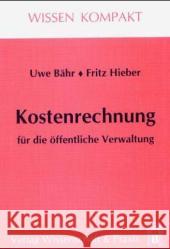 Kostenrechnung Fur Die Offentliche Verwaltung Hieber, Fritz 9783896731319 Wissenschaft & Praxis