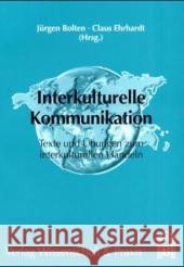 Interkulturelle Kommunikation: Texte Und Ubungen Zum Interkulturellen Handeln in Der Wirtschaft Ehrhardt, Claus 9783896731388 Wissenschaft & Praxis