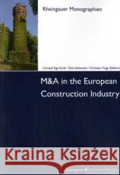 M&A in the European Construction Industry Christian Voigt Christof Sigl-Grub Dirk Schiereck 9783896733191 Duncker & Humblot