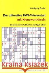 Der Ultimative Bwl-Wissenstest Mit Kreuzwortratseln: Betriebswirtschaftslehre Mit Spass Uben Bader, Wolfgang 9783896735386