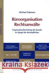 Buroorganisation Rechtsanwalte: Organisation/Einrichtung Der Kanzlei Im Spiegel Der Berufspflichten Salamon, Michael 9783896735393 Wissenschaft & Praxis