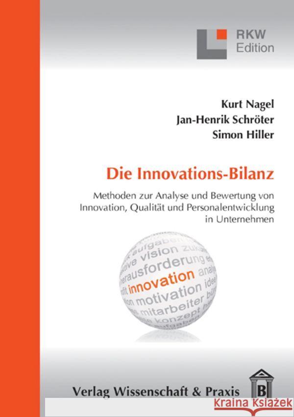 Die Innovations-Bilanz: Methoden Zur Analyse Und Bewertung Von Innovation, Qualitat Und Personalentwicklung in Unternehmen Hiller, Simon 9783896736161 Wissenschaft & Praxis