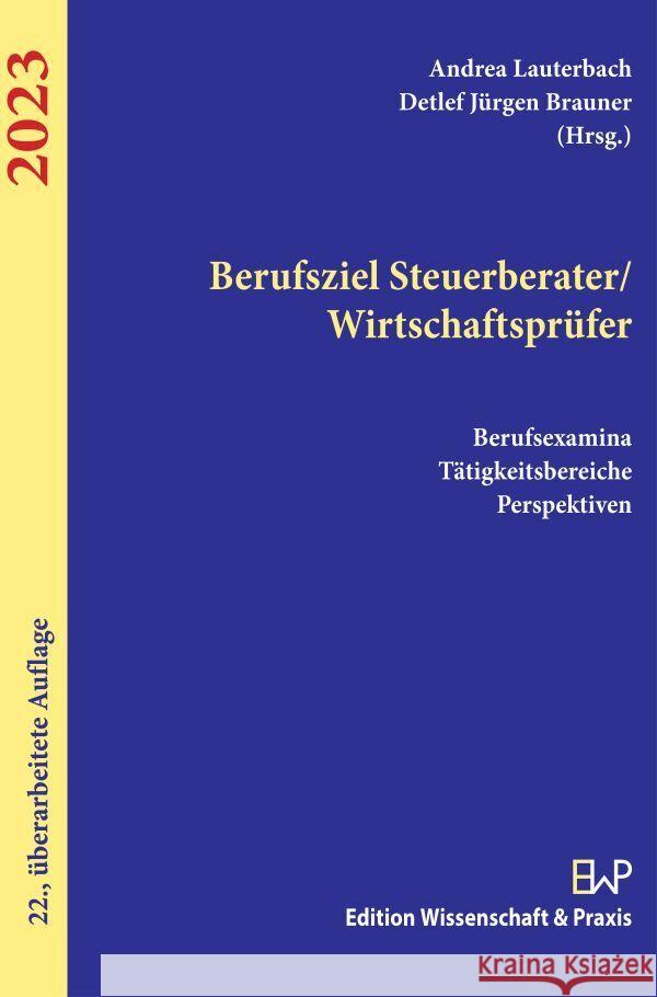 Berufsziel Steuerberater/Wirtschaftsprüfer 2023.  9783896737779 Verlag Wissenschaft & Praxis