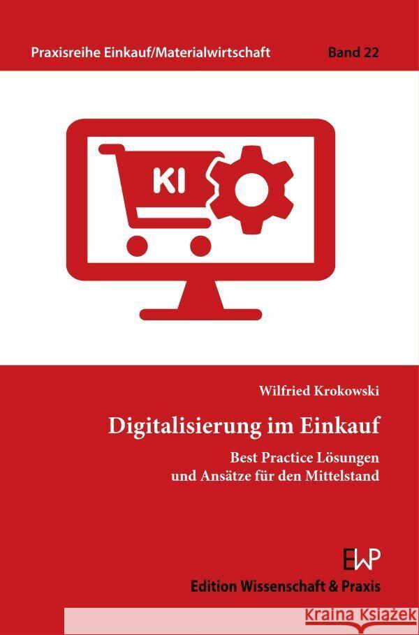 Digitalisierung im Einkauf. Krokowski, Wilfried 9783896737847 Verlag Wissenschaft & Praxis