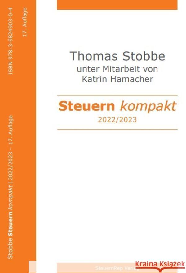 Steuern kompakt 2022/2023. Stobbe, Thomas 9783896737878 Verlag Wissenschaft & Praxis