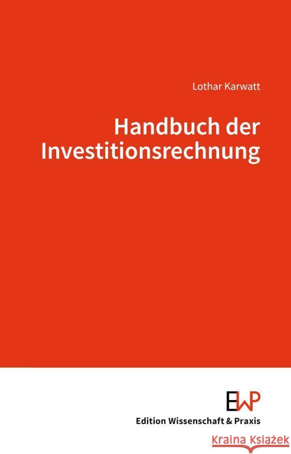 Handbuch der Investitionsrechnung Karwatt, Lothar 9783896738103 Edition Wissenschaft & Praxis