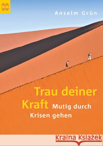 Trau deiner Kraft : Mutig durch Krisen gehen Grün, Anselm   9783896804839 Vier Türme