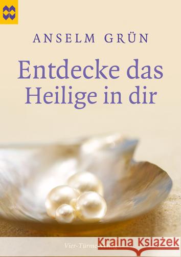 Entdecke das Heilige in dir Grün, Anselm   9783896804846 Vier Türme