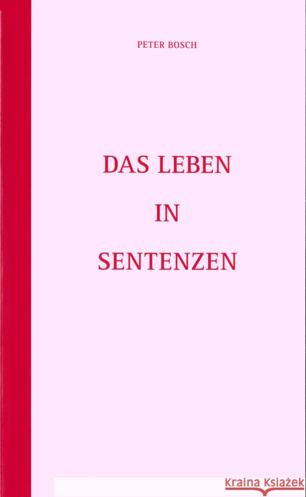 Leben in Sentenzen Bosch, Peter 9783896806338
