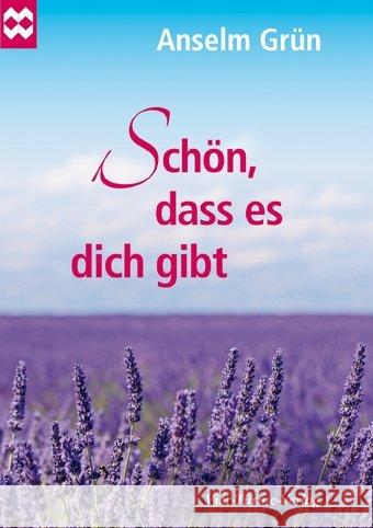 Schön, dass es dich gibt Grün, Anselm 9783896809582