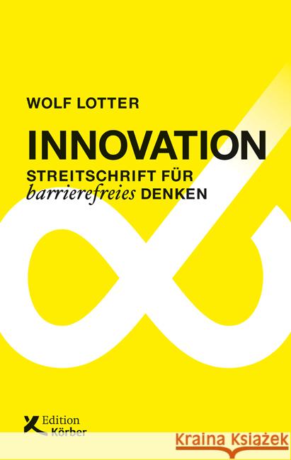 Innovation : Streitschrift für barrierefreies Denken Lotter, Wolf 9783896842626 Edition Körber