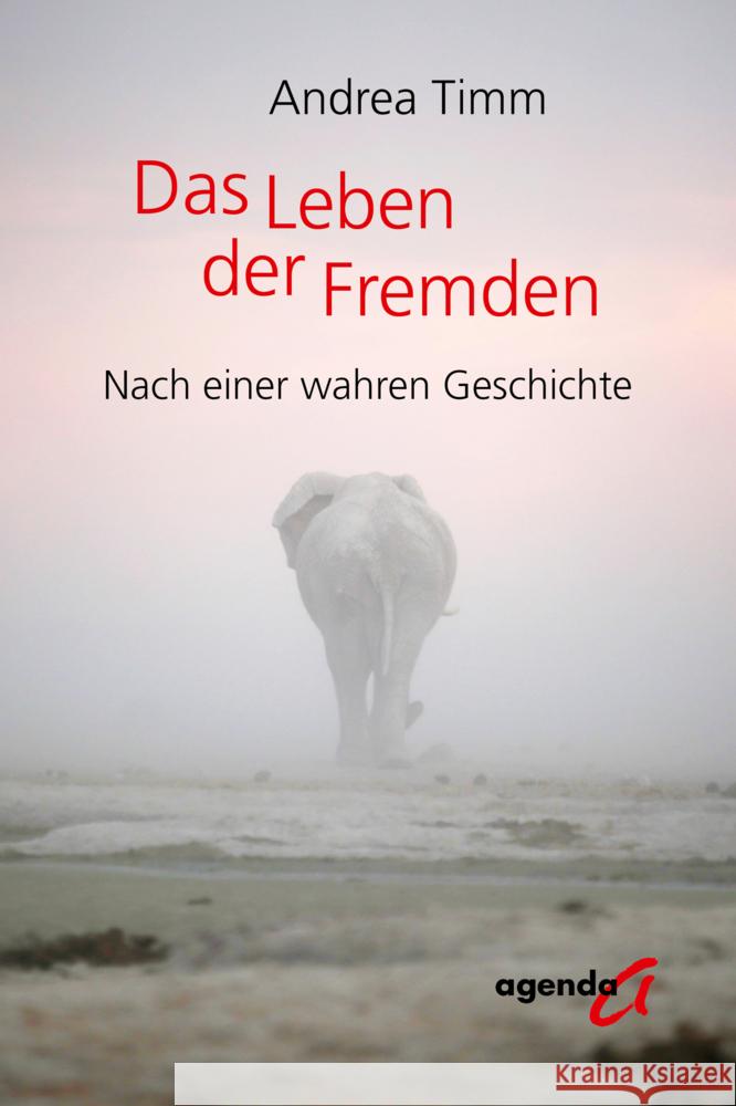 Das Leben der Fremden Timm, Andrea 9783896888372 agenda Verlag