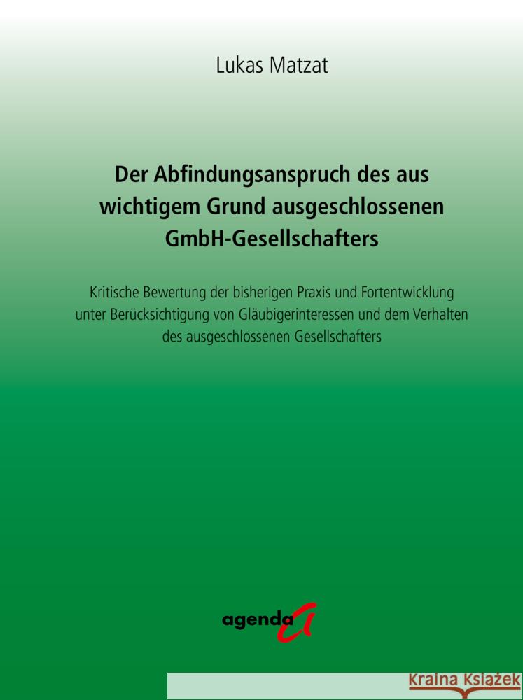 Der Abfindungsanspruch des aus wichtigem Grund ausgeschlossenen GmbH-Gesellschafters Matzat, Lukas 9783896888693