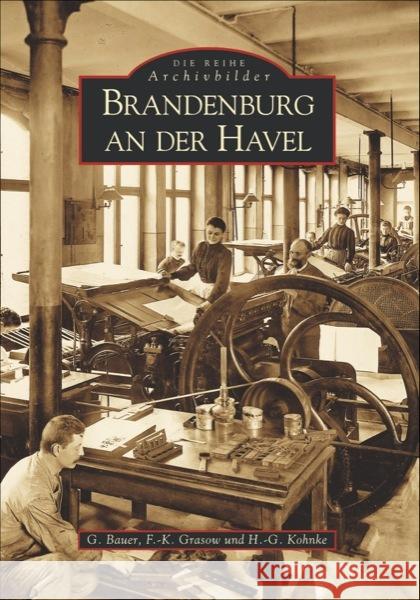 Brandenburg an der Havel Bauer, Gudrun Grasow, Friedrich-Karl Kohnke, Hans-Georg 9783897022584 Sutton Verlag