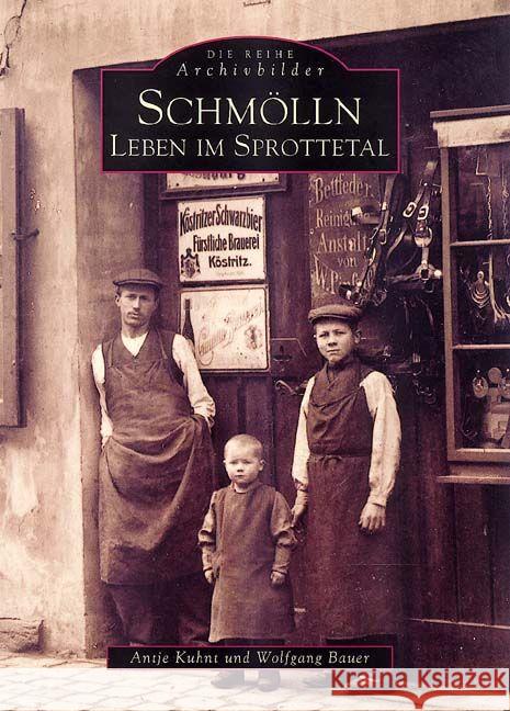 Schmölln : Leben im Sprottetal Kuhnt, Antje; Bauer, Wolfgang 9783897022621 Sutton Verlag