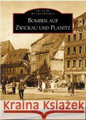 Bomben auf Zwickau und Planitz Peschke, Norbert 9783897024175