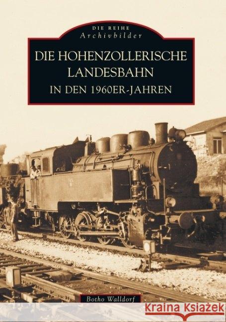 Die Hohenzollerische Landesbahn Walldorf, Botho 9783897024946