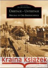 Übertage - Untertage Verk, Gerhard, Lehnert, Bettina 9783897025233 Sutton Verlag GmbH