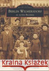 Berlin Wilmersdorf in alten Bildern Lieth, Elke von der, Christoffel, Udo 9783897026100 Sutton Verlag GmbH