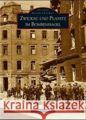 Zwickau und Planitz im Bombenhagel Peschke, Norbert 9783897027343 Sutton Verlag GmbH