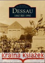 Dessau 1860 bis 1990 Kreißler, Frank   9783897027459