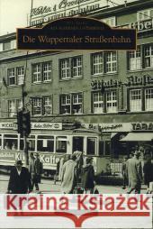 Die Wuppertaler Straßenbahn Günther, Herbert 9783897027831 Sutton Verlag