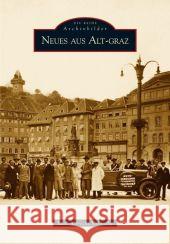 Neues aus Alt-Graz Kubinzky, Karl A. 9783897028500 Sutton Verlag GmbH