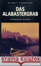 Das Alabastergrab Vorndran, Helmut   9783897056428