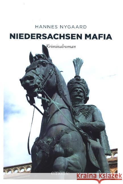 Niedersachsen Mafia : Kriminalroman Nygaard, Hannes   9783897057517 Emons