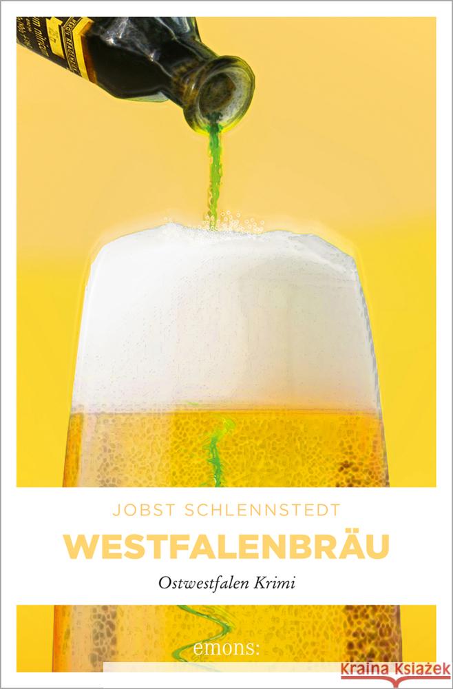 Westfalenbräu : Ostwestfalen Krimi Schlennstedt, Jobst   9783897057685 Emons