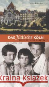 Das jüdische Köln - Geschichte und Gegenwart : Ein Stadtführer Becker-Jákli, Barbara 9783897058736