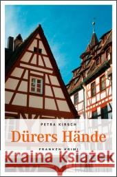 Dürers Hände : Originalausgabe Kirsch, Petra 9783897058941 Emons