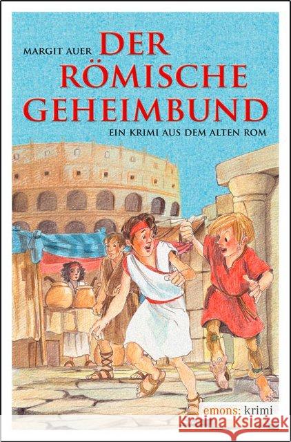 Der römische Geheimbund : Ein Krimi aus dem Alten Rom Auer, Margit 9783897059597