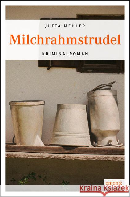 Milchrahmstrudel : Kriminalroman. Fanni Rots fünfter Fall Mehler, Jutta 9783897059634 Emons