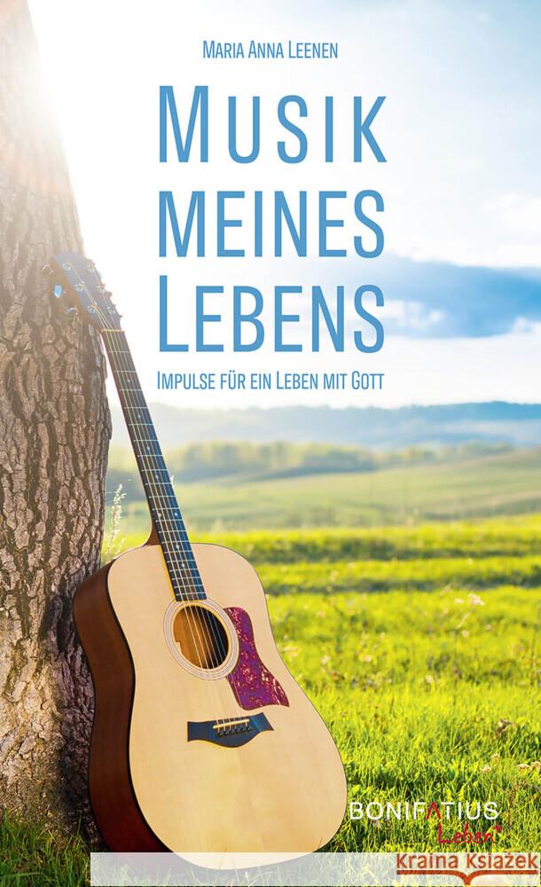 Musik meines Lebens : Impulse für ein Leben mit Gott Leenen, Maria Anna 9783897108462 Bonifatius-Verlag