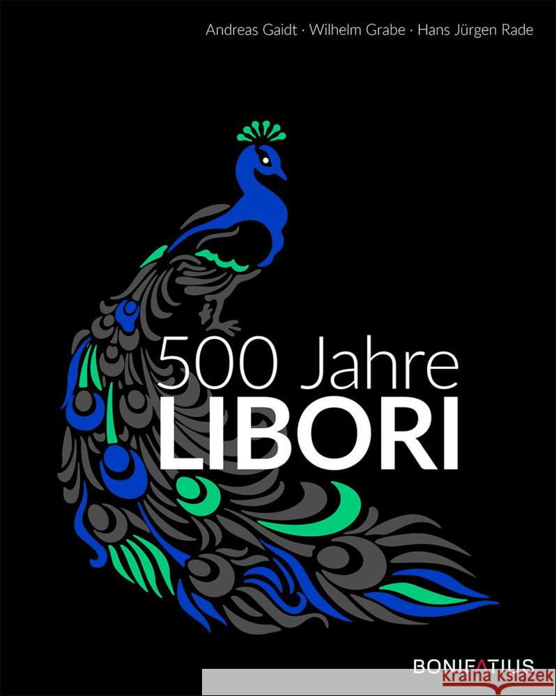 500 Jahre Libori Gaidt, Andreas, Grabe, Wilhelm, Rade, Hans Jürgen 9783897108745