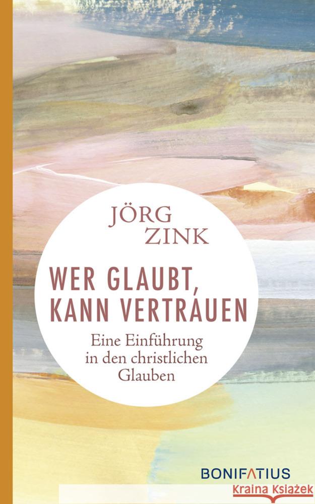 Wer glaubt, kann vertrauen Zink, Jörg 9783897109490