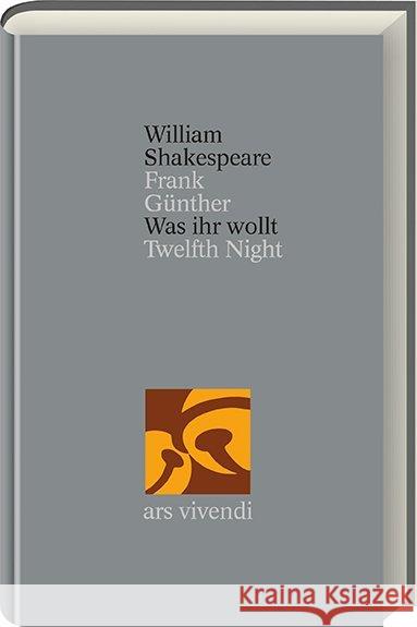 Was ihr wollt / Twelfth Night : Mit e. Essay u. Literaturhinw. v. Christa Jansohn Shakespeare, William Günther, Frank  9783897161634 ars vivendi